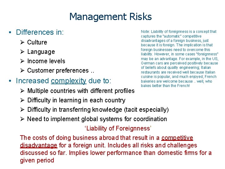 Management Risks • Differences in: Ø Ø Culture Language Income levels Customer preferences. .