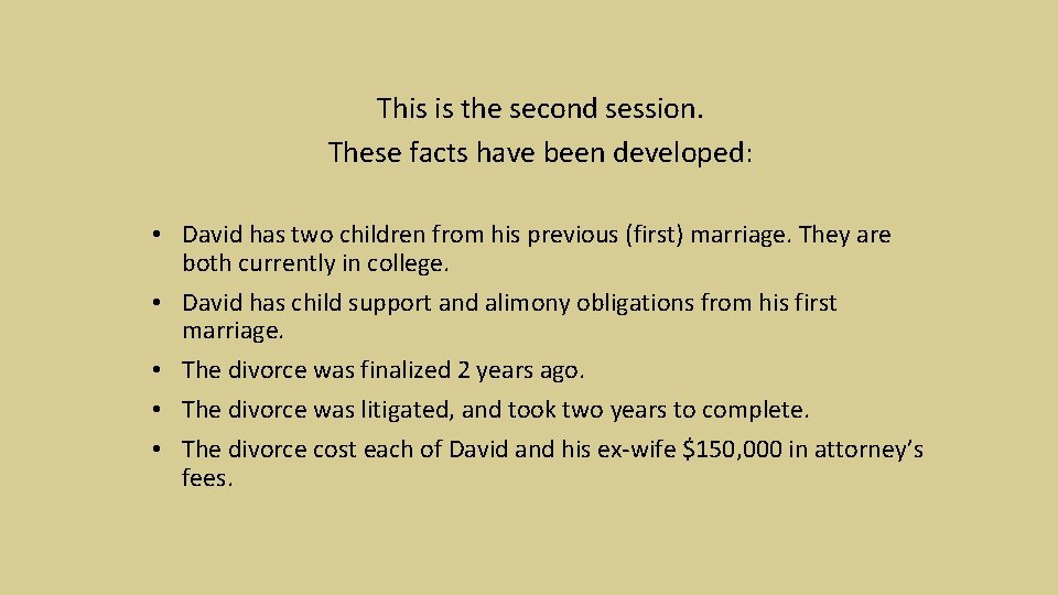 This is the second session. These facts have been developed: • David has two