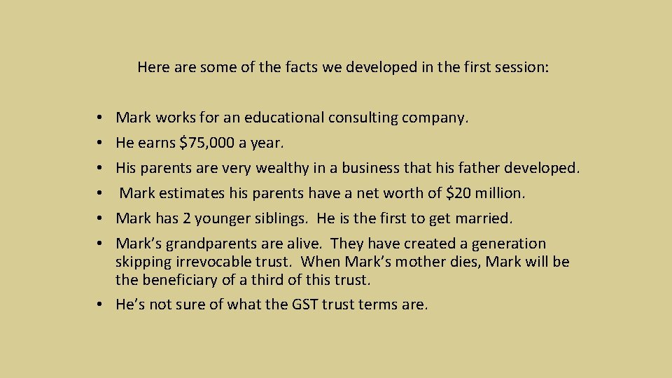 Here are some of the facts we developed in the first session: Mark works