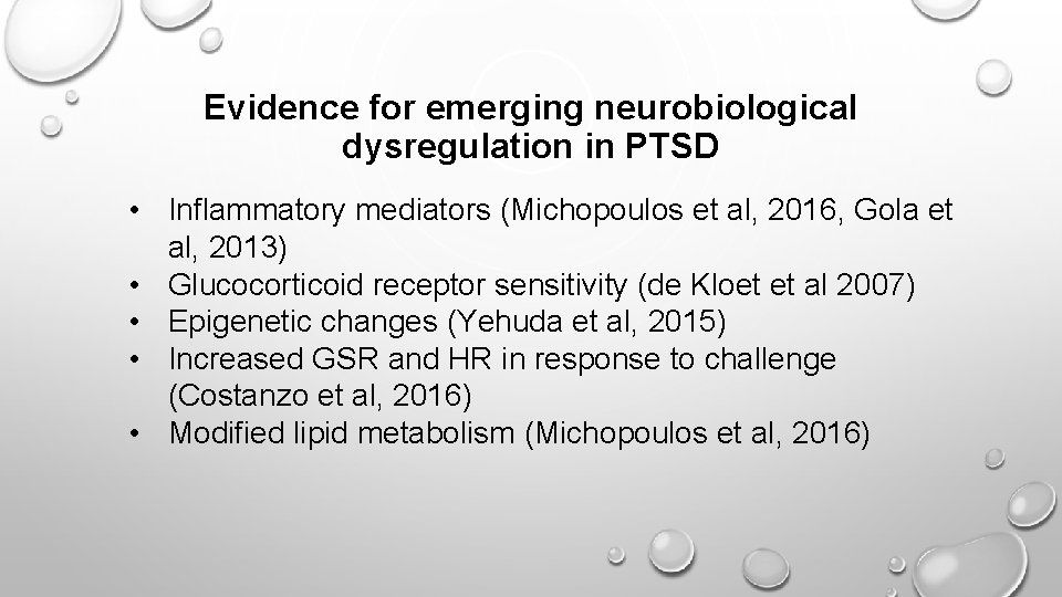Evidence for emerging neurobiological dysregulation in PTSD • Inflammatory mediators (Michopoulos et al, 2016,