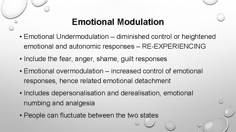 Emotional Modulation • Emotional Undermodulation – diminished control or heightened emotional and autonomic responses