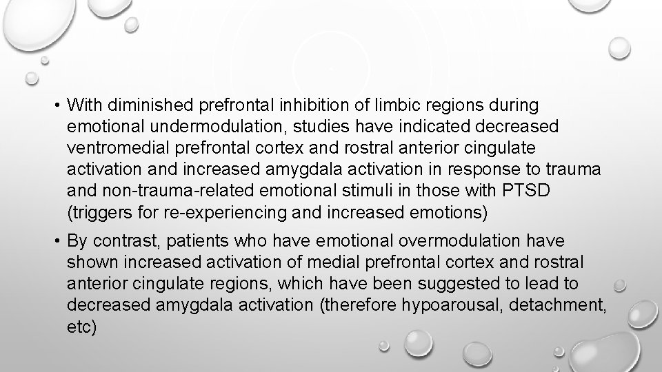  • With diminished prefrontal inhibition of limbic regions during emotional undermodulation, studies have