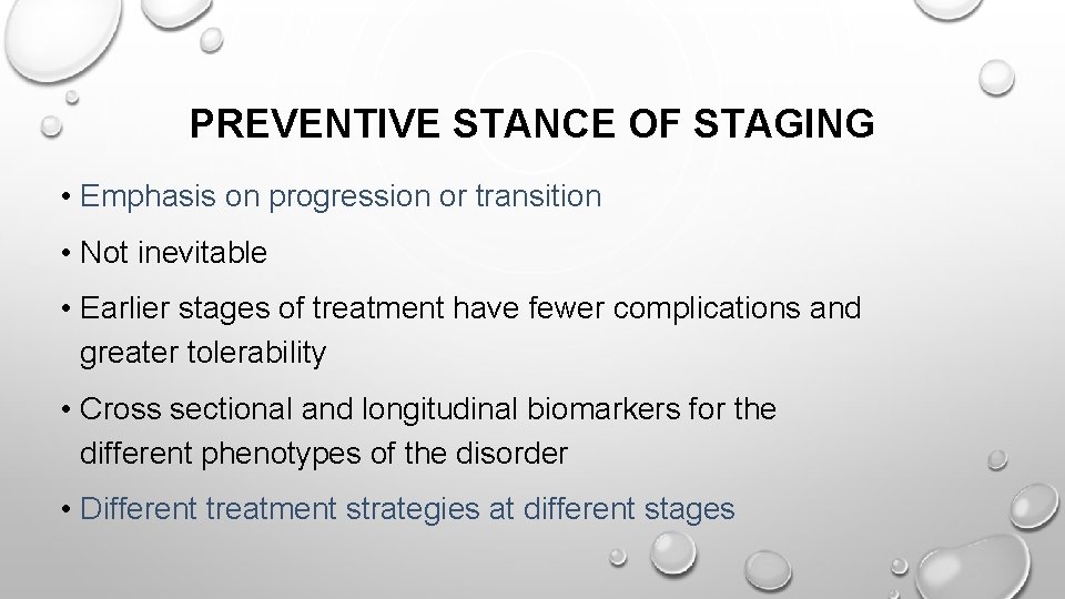 PREVENTIVE STANCE OF STAGING • Emphasis on progression or transition • Not inevitable •