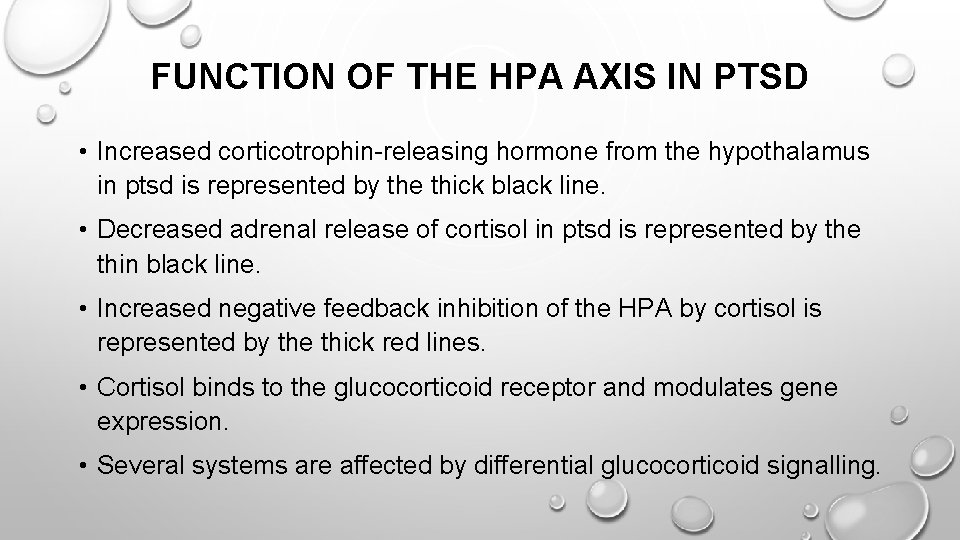 FUNCTION OF THE HPA AXIS IN PTSD • Increased corticotrophin-releasing hormone from the hypothalamus