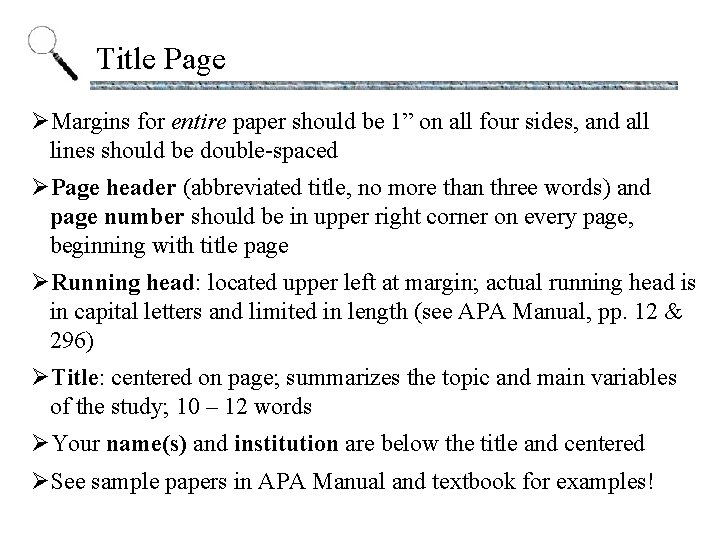 Title Page ØMargins for entire paper should be 1” on all four sides, and
