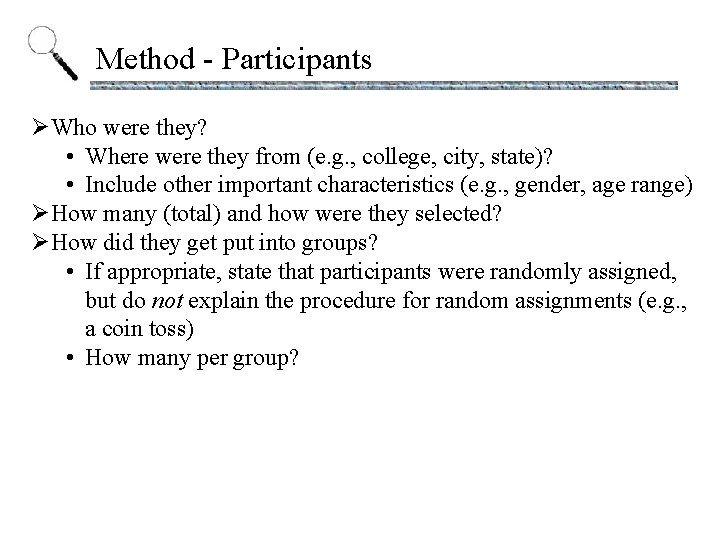 Method - Participants ØWho were they? • Where were they from (e. g. ,