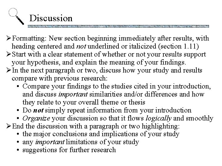 Discussion ØFormatting: New section beginning immediately after results, with heading centered and not underlined