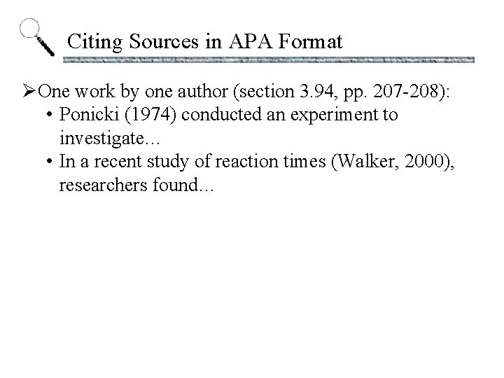 Citing Sources in APA Format ØOne work by one author (section 3. 94, pp.