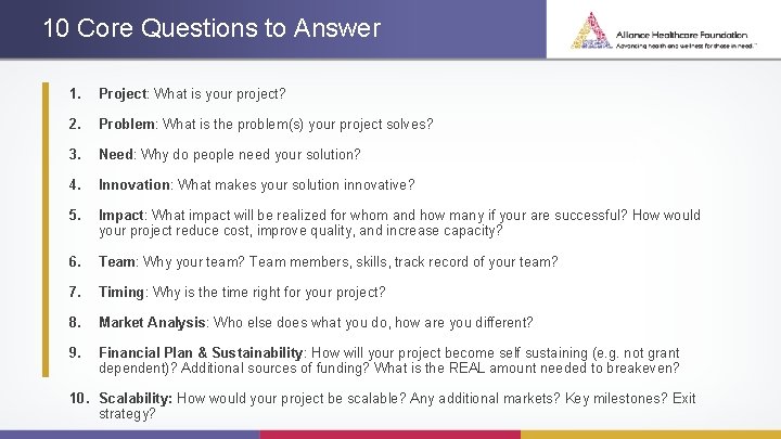 10 Core Questions to Answer 1. Project: What is your project? 2. Problem: What