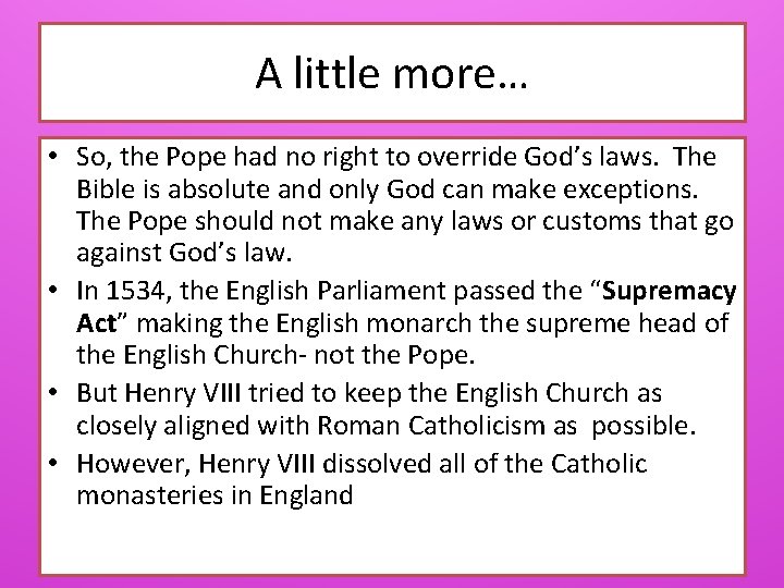 A little more… • So, the Pope had no right to override God’s laws.