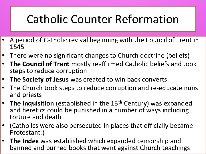 Catholic Counter Reformation • A period of Catholic revival beginning with the Council of