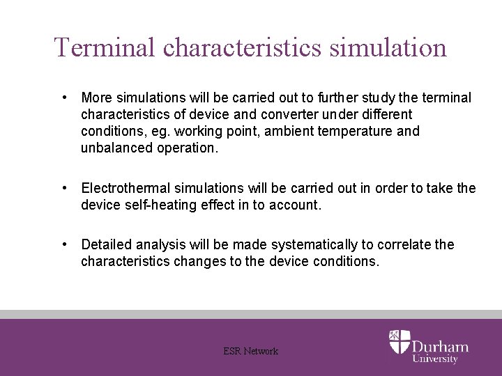 Terminal characteristics simulation • More simulations will be carried out to further study the