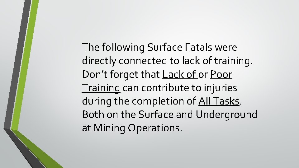 The following Surface Fatals were directly connected to lack of training. Don’t forget that The following Surface Fatals were directly connected to lack of training. Don’t forget that
