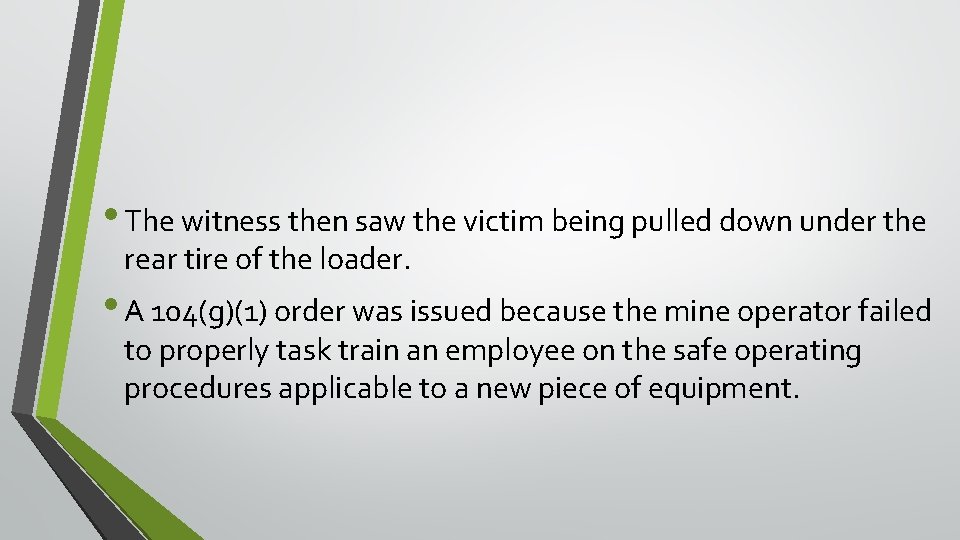 • The witness then saw the victim being pulled down under the rear • The witness then saw the victim being pulled down under the rear
