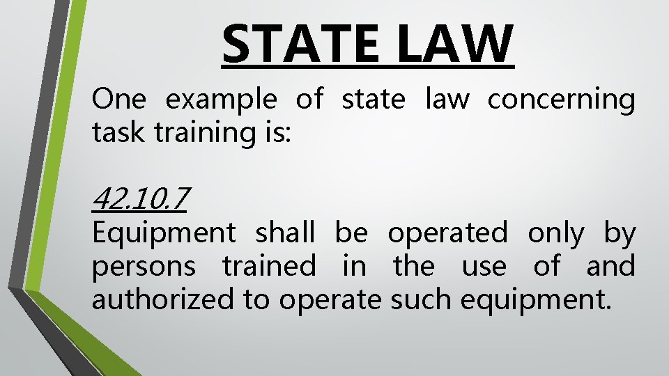STATE LAW One example of state law concerning task training is: 42. 10. 7 STATE LAW One example of state law concerning task training is: 42. 10. 7