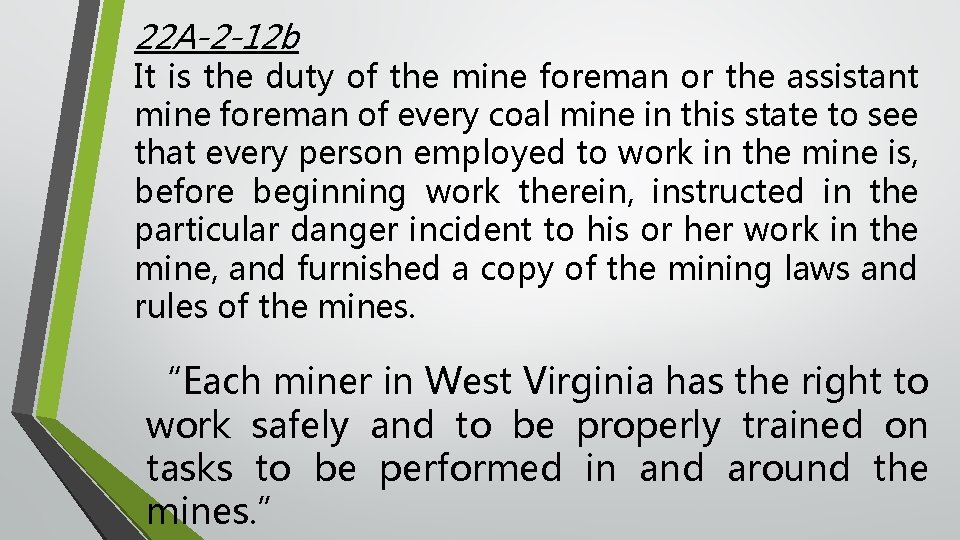 22 A-2 -12 b It is the duty of the mine foreman or the 22 A-2 -12 b It is the duty of the mine foreman or the