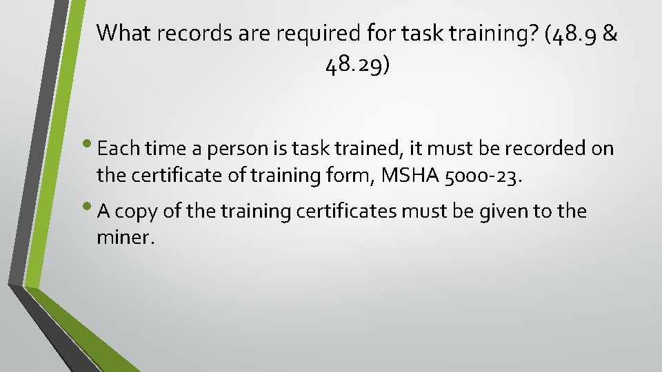 What records are required for task training? (48. 9 & 48. 29) • Each What records are required for task training? (48. 9 & 48. 29) • Each