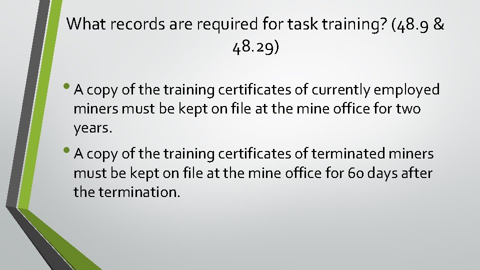 What records are required for task training? (48. 9 & 48. 29) • A What records are required for task training? (48. 9 & 48. 29) • A