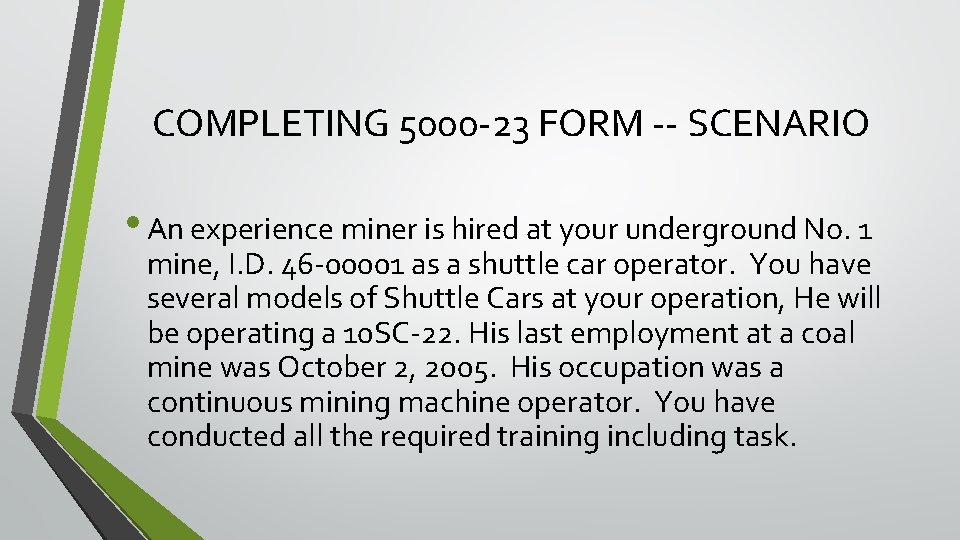 COMPLETING 5000 -23 FORM -- SCENARIO • An experience miner is hired at your COMPLETING 5000 -23 FORM -- SCENARIO • An experience miner is hired at your