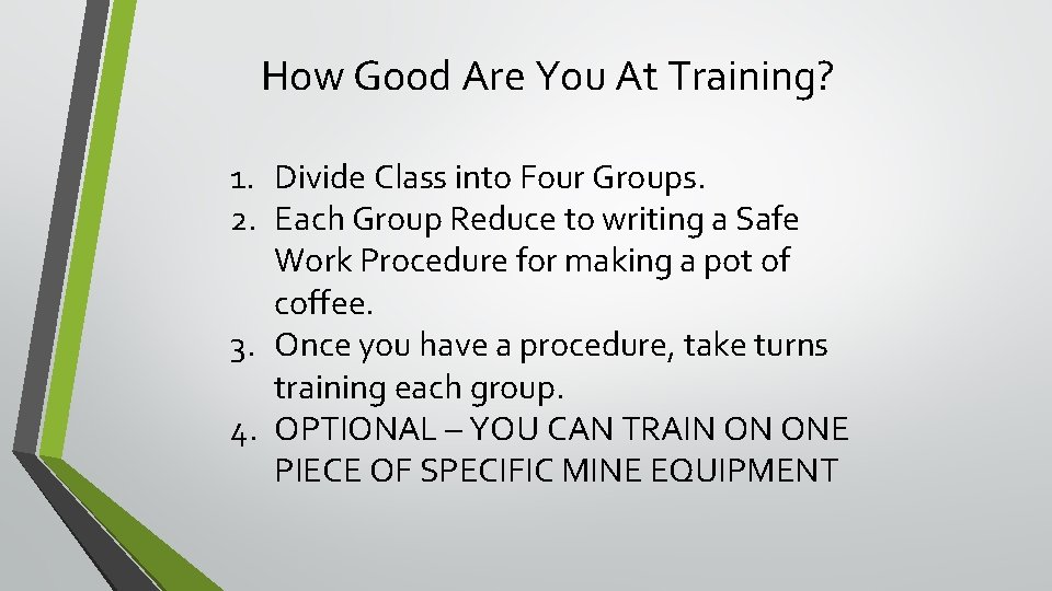 How Good Are You At Training? 1. Divide Class into Four Groups. 2. Each How Good Are You At Training? 1. Divide Class into Four Groups. 2. Each