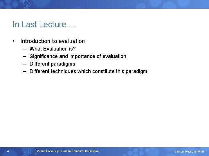 In Last Lecture … • Introduction to evaluation – – 2 What Evaluation is?
