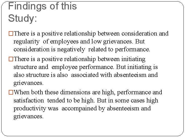 Findings of this Study: �There is a positive relationship between consideration and regularity of