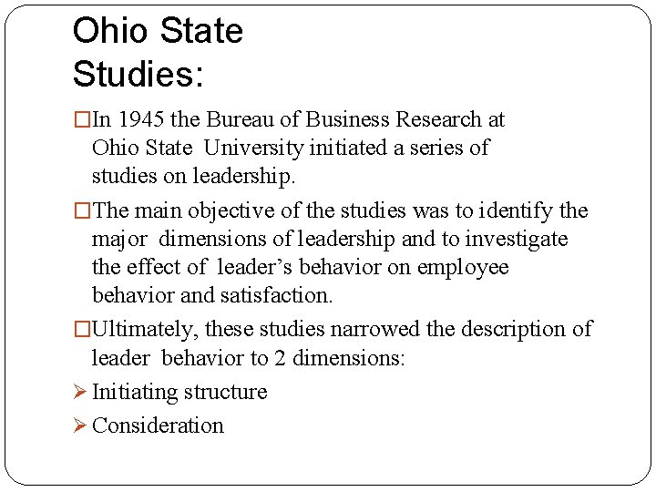 Ohio State Studies: �In 1945 the Bureau of Business Research at Ohio State University