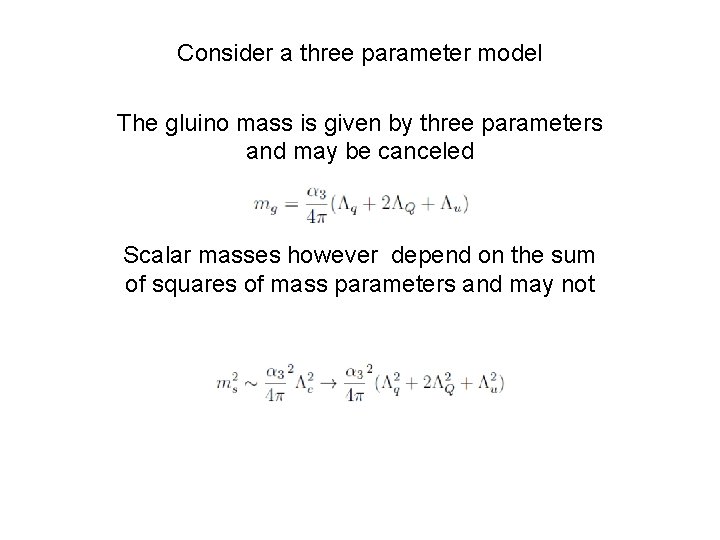 Consider a three parameter model The gluino mass is given by three parameters and