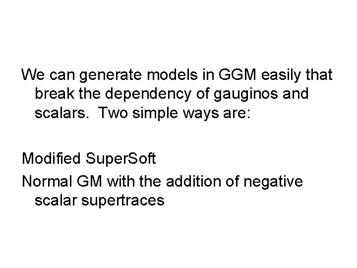 We can generate models in GGM easily that break the dependency of gauginos and