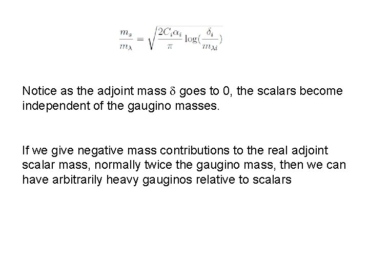 Notice as the adjoint mass d goes to 0, the scalars become independent of