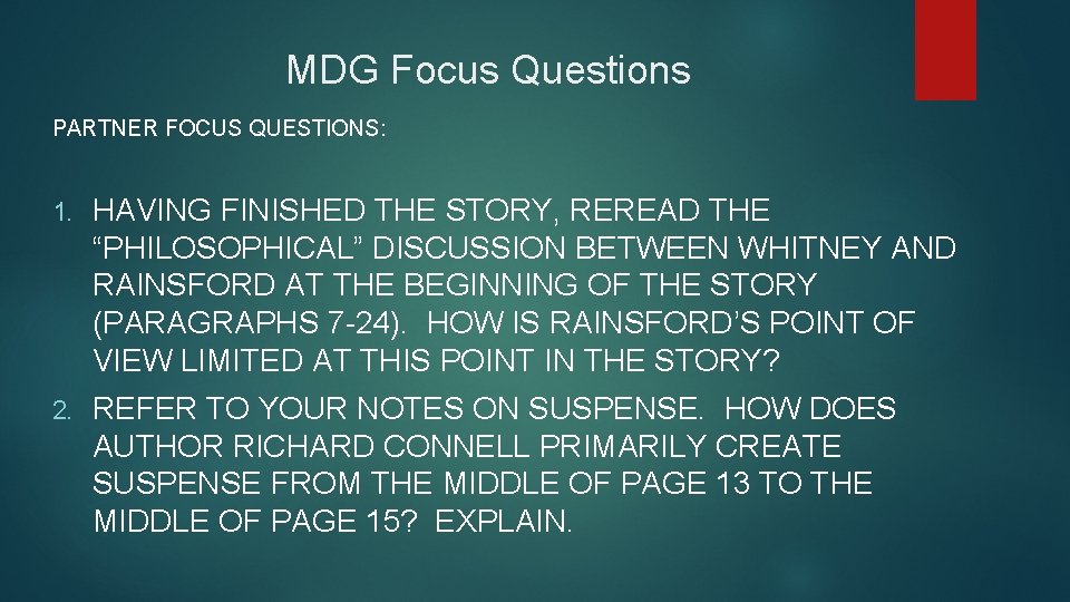 MDG Focus Questions PARTNER FOCUS QUESTIONS: 1. HAVING FINISHED THE STORY, REREAD THE “PHILOSOPHICAL”