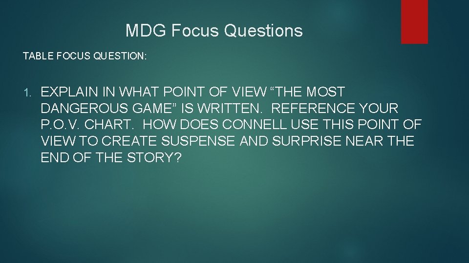 MDG Focus Questions TABLE FOCUS QUESTION: 1. EXPLAIN IN WHAT POINT OF VIEW “THE