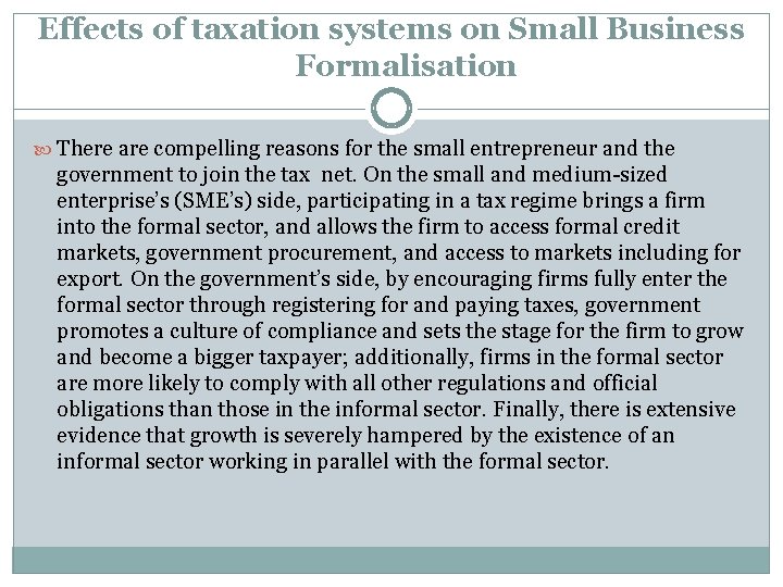 Effects of taxation systems on Small Business Formalisation There are compelling reasons for the