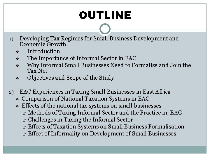 OUTLINE 1) Developing Tax Regimes for Small Business Development and Economic Growth v Introduction