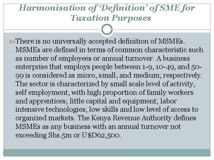 Harmonisation of ‘Definition’ of SME for Taxation Purposes There is no universally accepted definition
