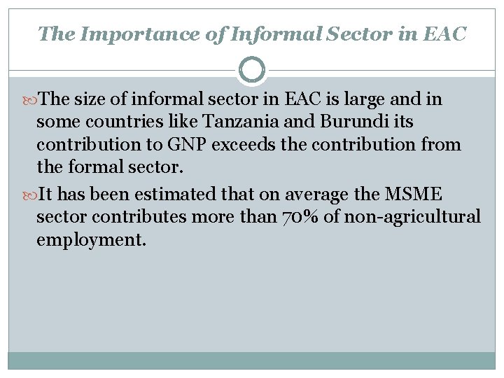 The Importance of Informal Sector in EAC The size of informal sector in EAC