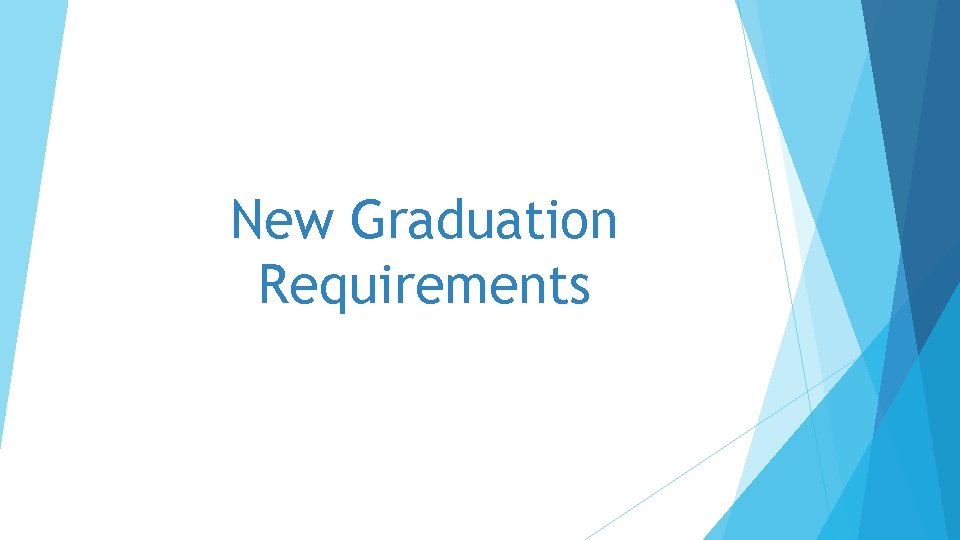 New Graduation Requirements 