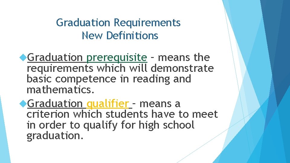 Graduation Requirements New Definitions Graduation prerequisite – means the requirements which will demonstrate basic