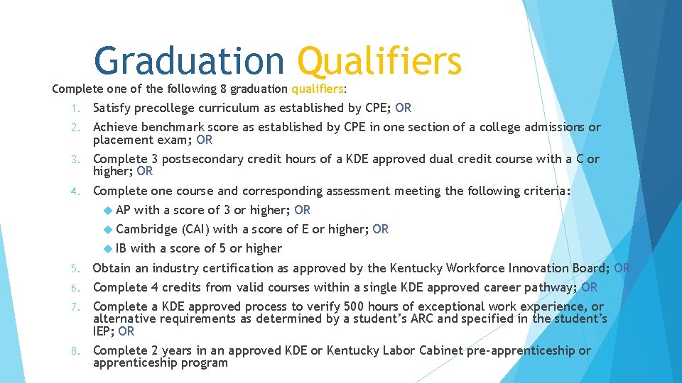 Graduation Qualifiers Complete one of the following 8 graduation qualifiers: 1. Satisfy precollege curriculum
