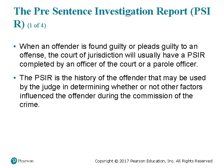 The Pre Sentence Investigation Report (PSI R) (1 of 4) • When an offender