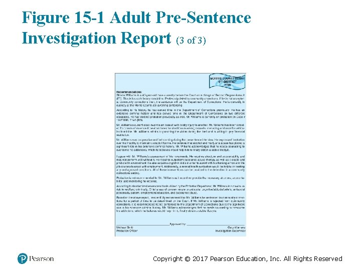 Figure 15 -1 Adult Pre-Sentence Investigation Report (3 of 3) Copyright © 2017 Pearson