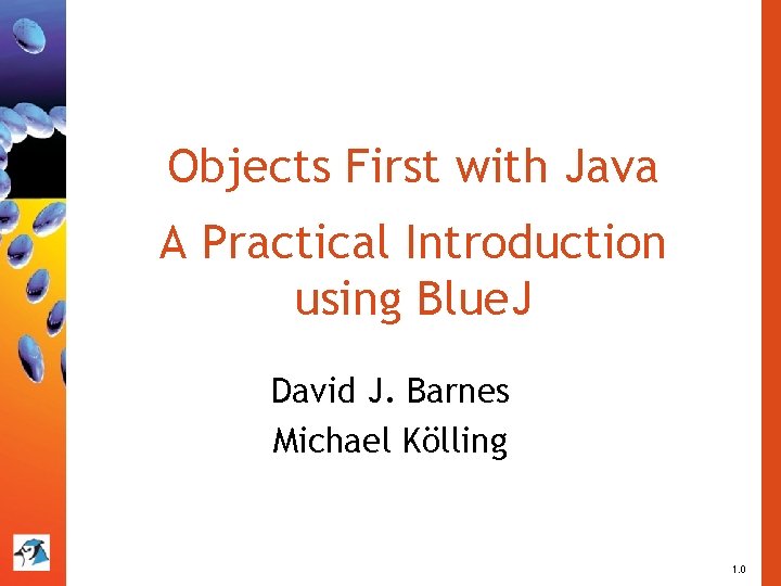 Objects First with Java A Practical Introduction using Blue. J David J. Barnes Michael