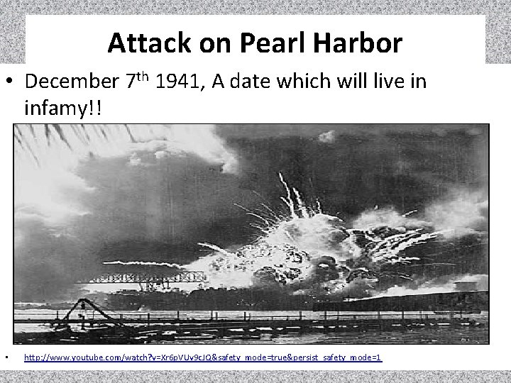 Attack on Pearl Harbor • December 7 th 1941, A date which will live