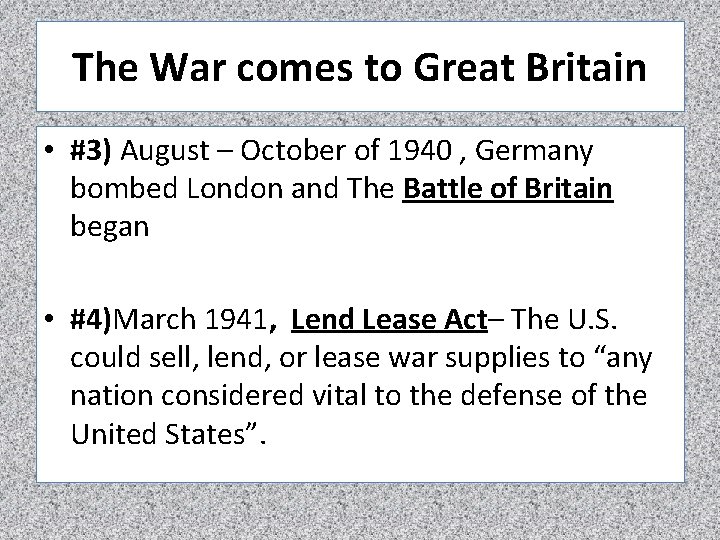 The War comes to Great Britain • #3) August – October of 1940 ,