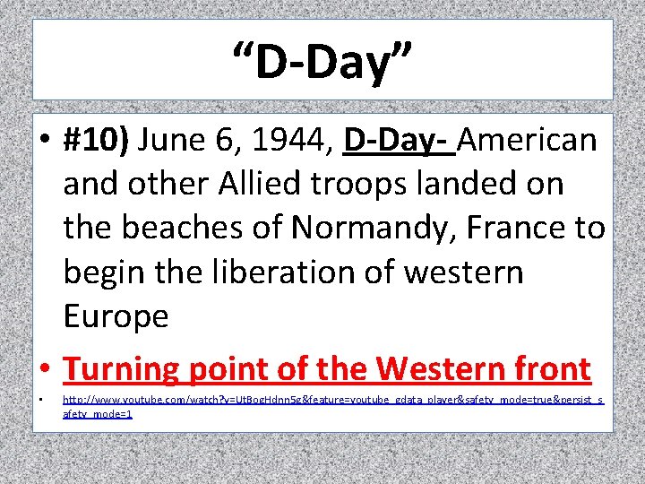 “D-Day” • #10) June 6, 1944, D-Day- American and other Allied troops landed on