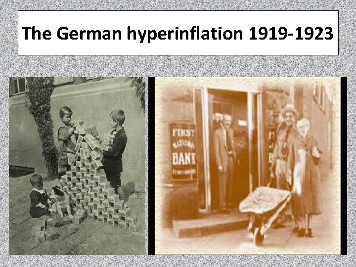 The German hyperinflation 1919 -1923 