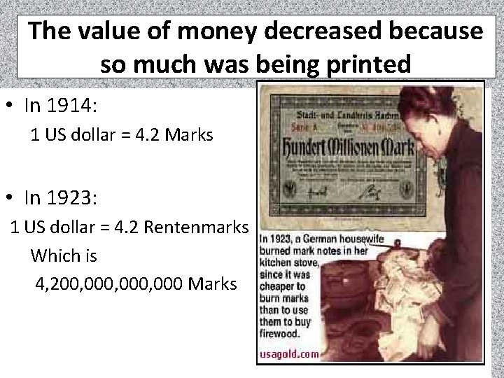 The value of money decreased because so much was being printed • In 1914: