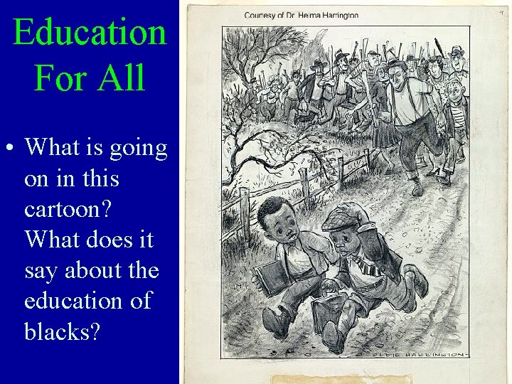 Education For All • What is going on in this cartoon? What does it