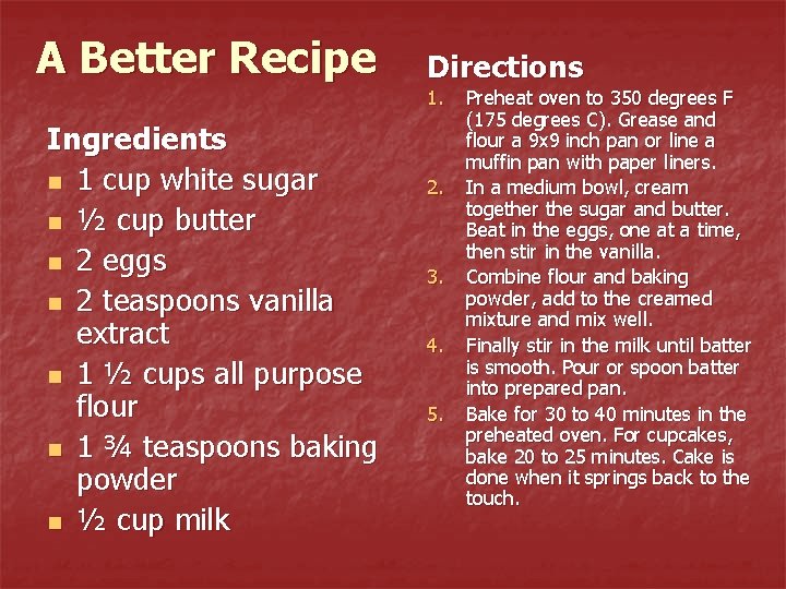 A Better Recipe Directions 1. Ingredients n 1 cup white sugar n ½ cup
