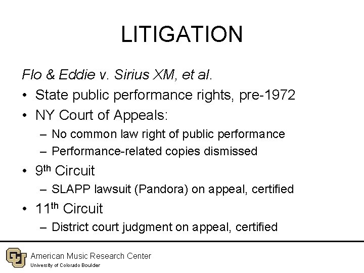 LITIGATION Flo & Eddie v. Sirius XM, et al. • State public performance rights,